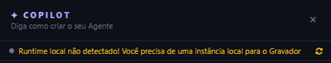 Aviso no Copilot: Runtime local não detectado! Você precisa de uma instância local para o Gravador